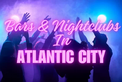 Best 7 Bars and Clubs in Atlantic City 
